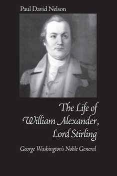Hardcover William Alexander Lord Stirling: George Washington's Noble General Book