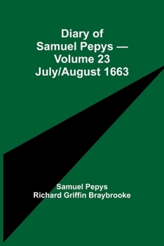 Paperback Diary of Samuel Pepys - Volume 23: July/August 1663 Book