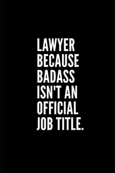 Paperback Lawyer Because Badass Isn't an Official Job Title: 6x9 Lined Notebook/Journal/Diary, 100 pages, Sarcastic, Humor Journal, original gift For Women/Men/ Book