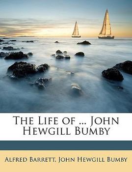 Paperback The Life of ... John Hewgill Bumby Book