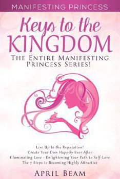 Paperback Manifesting Princess - Keys to the Kingdom: The Entire Manifesting Princess Series Book