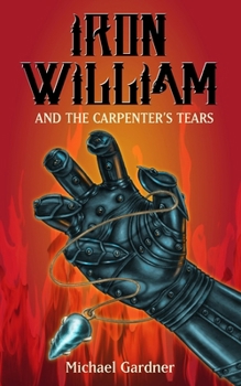 Iron William and the Carpenter's Tears