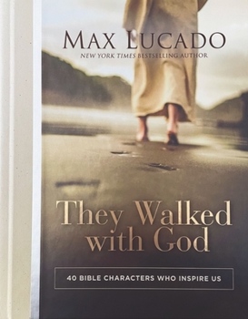 Hardcover They Walked with God: 40 Bible Characters Who Inspire Us Book