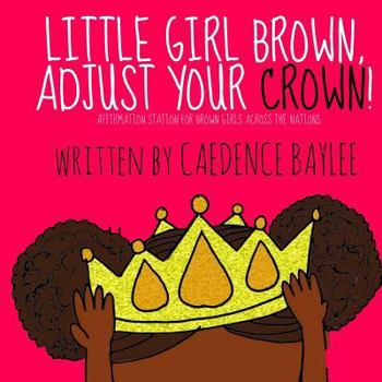 Paperback Little Girl Brown, Adjust Your Crown! Book