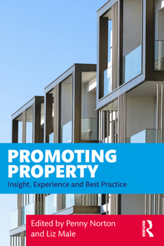 Paperback Promoting Property: Insight, Experience and Best Practice Book
