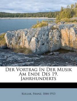 Paperback Der Vortrag in Der Musik Am Ende Des 19. Jahrhunderts [German] Book