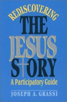 Paperback Rediscovering the Jesus Story: A Participatory Guide Book
