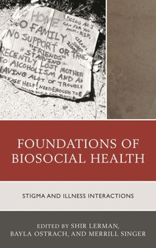 Hardcover Foundations of Biosocial Health: Stigma and Illness Interactions Book