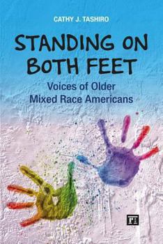 Paperback Standing on Both Feet: Voices of Older Mixed-Race Americans Book