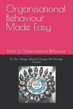 Organisational Behaviour Made Easy: Basics of Organisational Behaviour