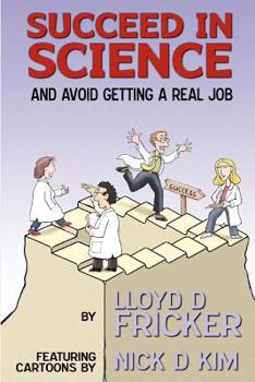 Paperback Succeed in Science and Avoid Getting a Real Job Book