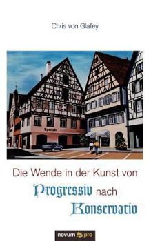 Paperback Die Wende in der Kunst von Progressiv nach Konservativ [German] Book