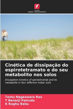 Cinética de dissipação do espirotetramato e do seu metabolito nos solos (Portuguese Edition)