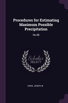 Paperback Procedures for Estimating Maximum Possible Precipitation: No.88 Book