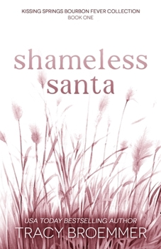 Paperback Shameless Santa: Welcome to Kissing Springs, Book 7 Book