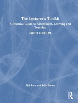 Hardcover The Lecturer's Toolkit: A Practical Guide to Assessment, Learning and Teaching Book