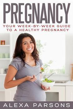 Paperback Pregnancy: Your Week-By-Week Guide to a Healthy Pregnancy Book