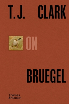 Hardcover T. J. Clark on Bruegel Book