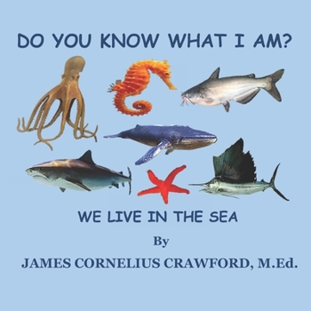 Paperback Do You Know What I Am?: We Live in the Sea. Book
