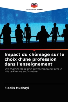 Paperback Impact du chômage sur le choix d'une profession dans l'enseignement [French] Book