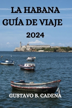 Paperback La Habana Guía de Viaje 2024 [Spanish] Book