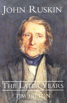 Hardcover John Ruskin: The Later Years Book