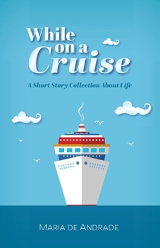 Paperback While on a Cruise: A Short Story Collection About Life Book