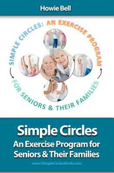 Paperback Simple Circles: An Exercise Program for Seniors & Their Families Book
