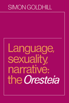 Paperback Language, Sexuality, Narrative: The Oresteia Book