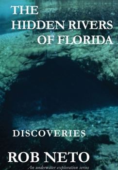 Hardcover The Hidden Rivers of Florida: Discoveries Book