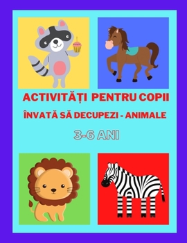 Activități pentru copii Invață să decupezi animale 3-6 ani: Caiet de lucru pentru copiii preșcolari privind tăierea ... de naștere a copiilor