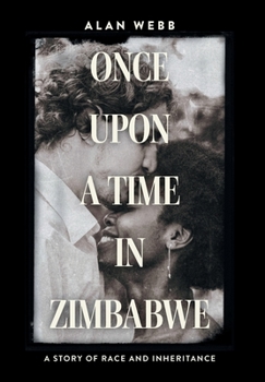 Hardcover Once Upon a Time in Zimbabwe: A Story of Race and Inheritance Book