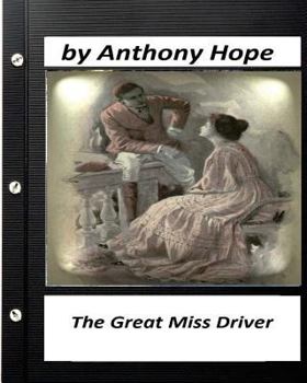 Paperback The Great Miss Driver.by Anthony Hope (Original Classics) Book