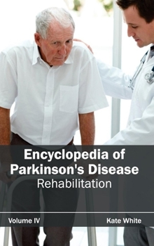 Hardcover Encyclopedia of Parkinson's Disease: Volume IV (Rehabilitation) Book