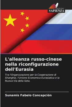 L'alleanza russo-cinese nella riconfigurazione dell'Eurasia