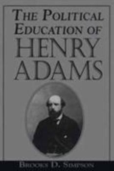 Hardcover The Political Education of Henry Adams Book