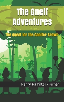 Paperback The Gnelf Adventures: The Quest for the Conifer Crown Book