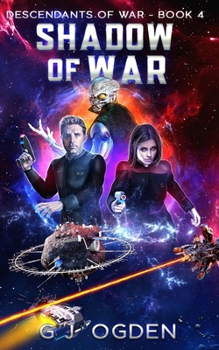 Shadow of War: A Military Space Opera Adventure - Book #4 of the Descendants of War