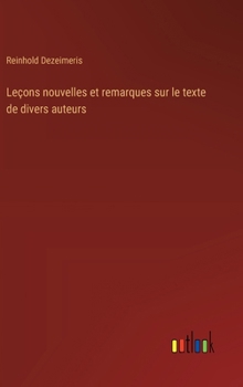 Hardcover Leçons nouvelles et remarques sur le texte de divers auteurs [French] Book