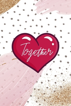 Together: All Purpose 6x9 Blank Lined Notebook Journal Way Better Than A Card Trendy Unique Gift Pink And Gold Pincels Dots Girl Power