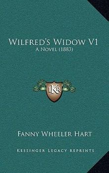 Paperback Wilfred's Widow V1: A Novel (1883) Book