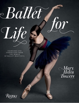 Hardcover Ballet for Life: Exercises and Inspiration from the World of Ballet Beautiful Book