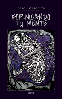 Fornicando tu Mente (Spanish Edition)