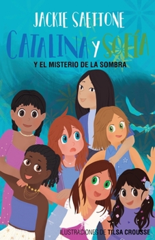 Catalina Y Sofía Y El Misterio de la Sombra - Book #4 of the Catalina y Sofia