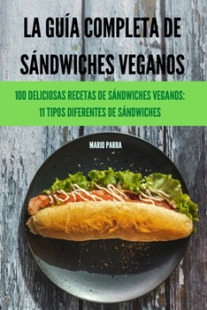 Paperback La Gu?a Completa de S?ndwiches Veganos [Spanish] Book