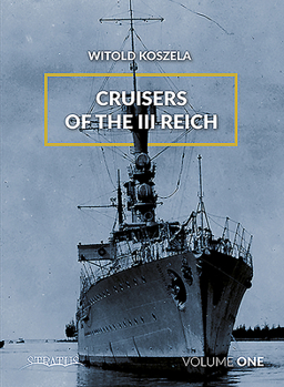 Hardcover Cruisers of the III Reich: Volume 1 Book