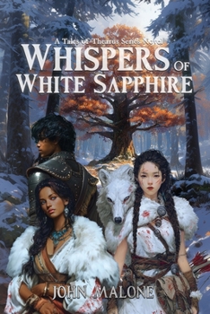 Whispers of White Sapphire: A Tales of Thearus Novel