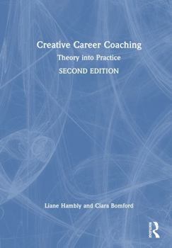 Hardcover Creative Career Coaching: Theory Into Practice Book