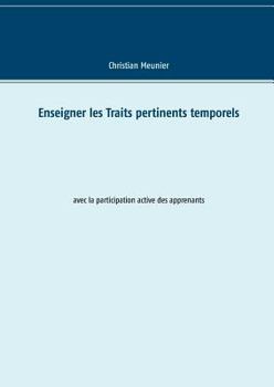 Paperback Enseigner les Traits pertinents temporels: avec la participation active des apprenants [French] Book
