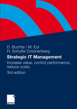 Hardcover Strategic It-Management: Increase Value, Control Performance, Reduce Costs Book